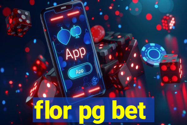 flor pg bet