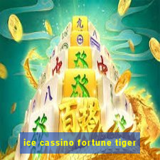 ice cassino fortune tiger