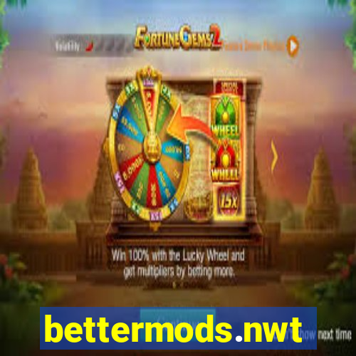 bettermods.nwt