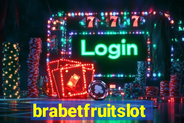 brabetfruitslot