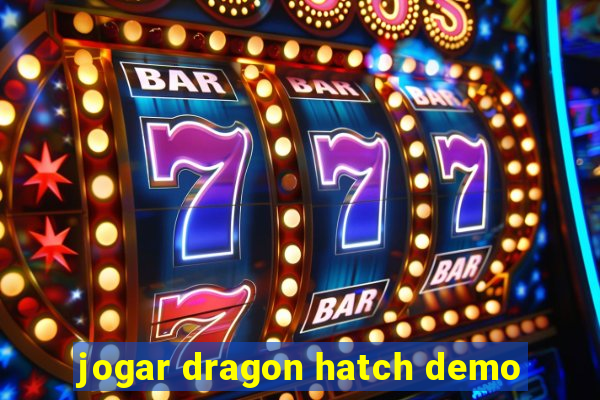 jogar dragon hatch demo