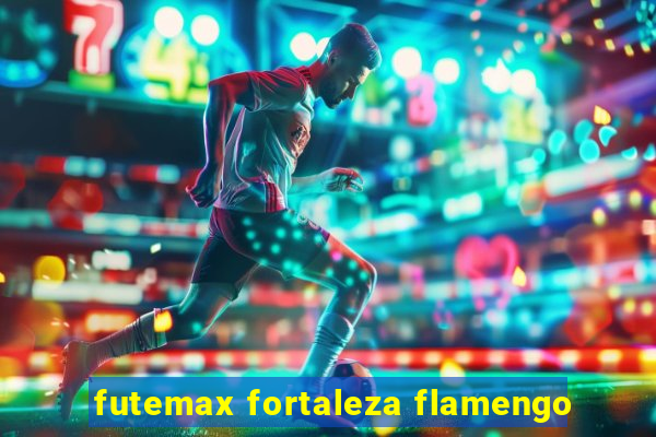 futemax fortaleza flamengo