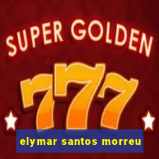 elymar santos morreu