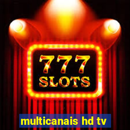 multicanais hd tv