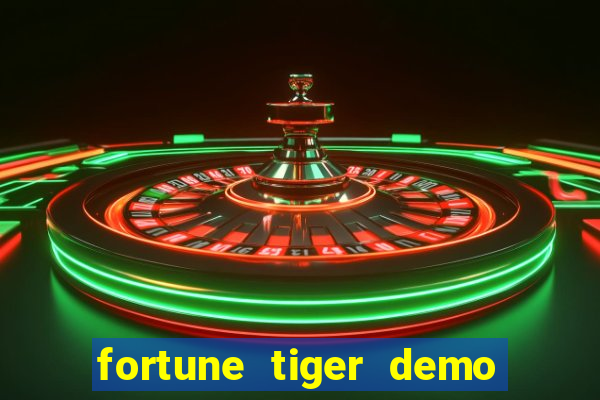 fortune tiger demo grátis dinheiro infinito