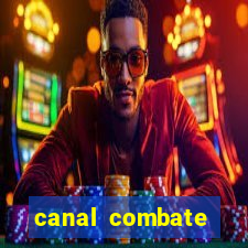 canal combate multicanais ao vivo