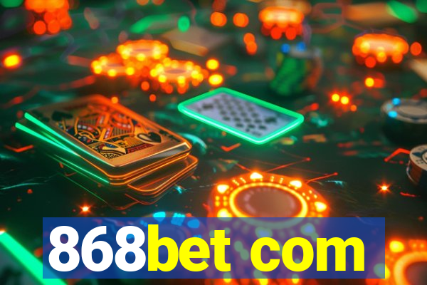 868bet com