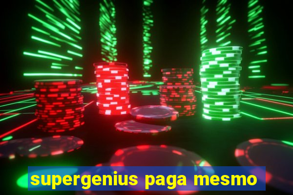 supergenius paga mesmo