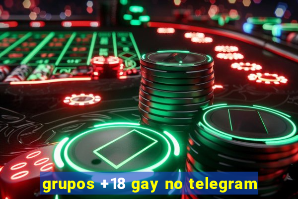 grupos +18 gay no telegram