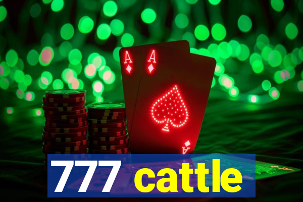 777 cattle