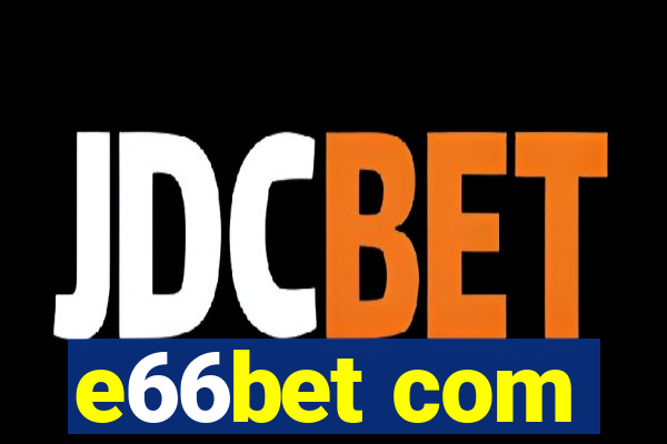 e66bet com