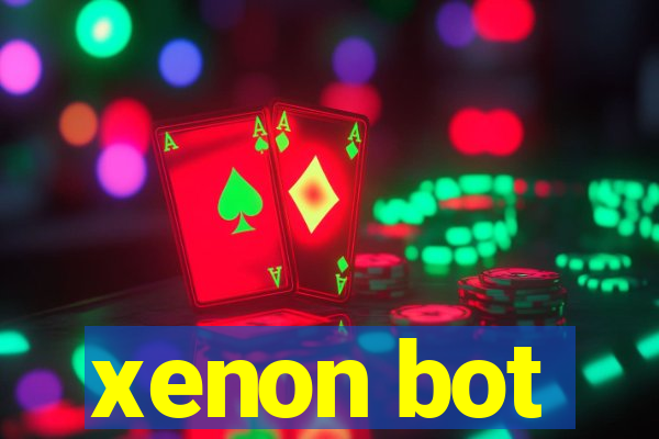 xenon bot