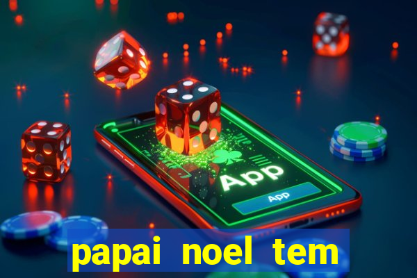 papai noel tem quantos anos