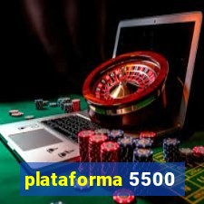 plataforma 5500