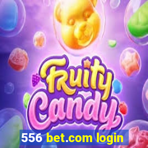 556 bet.com login