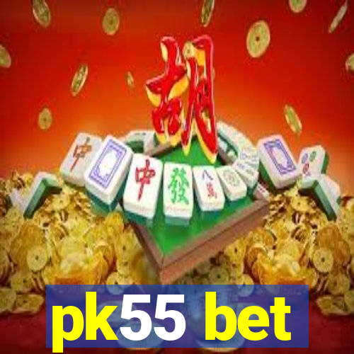 pk55 bet