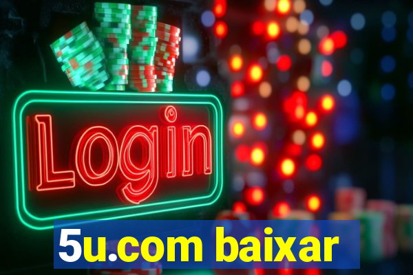 5u.com baixar