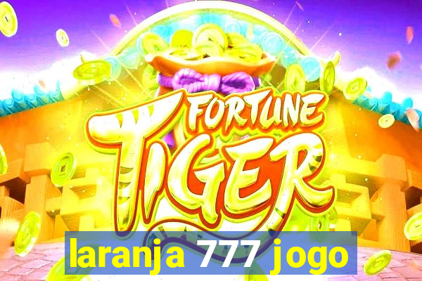 laranja 777 jogo