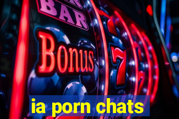 ia porn chats