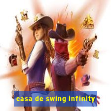 casa de swing infinity