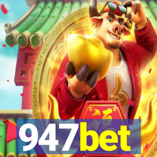 947bet