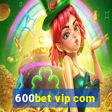 600bet vip com