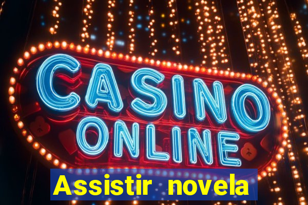 Assistir novela Alma gêmea online grátis