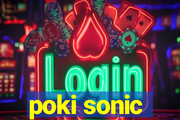 poki sonic