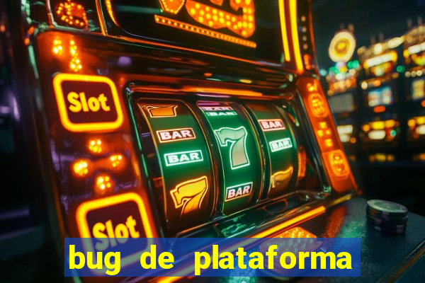 bug de plataforma de jogos