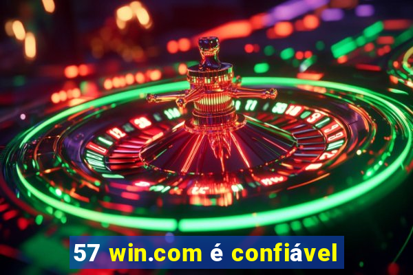 57 win.com é confiável