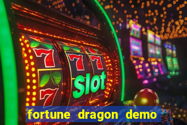 fortune dragon demo bet 500