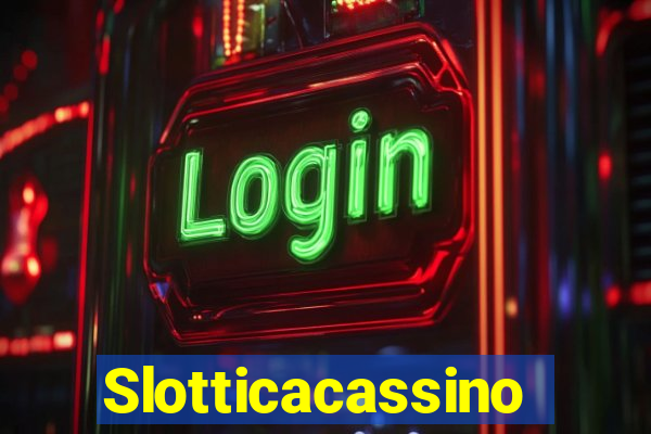 Slotticacassino