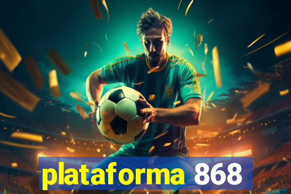 plataforma 868