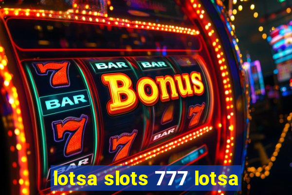 lotsa slots 777 lotsa