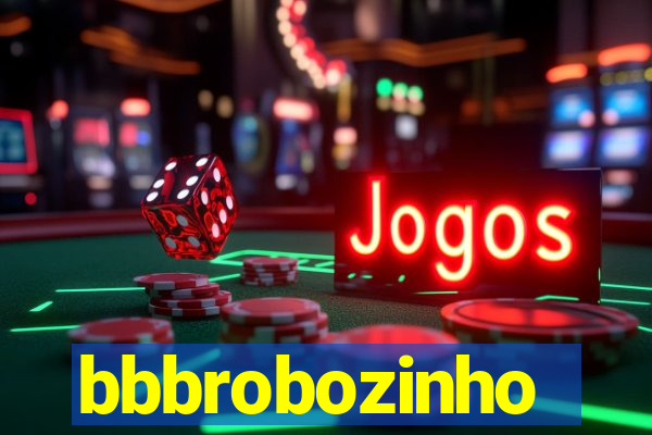 bbbrobozinho