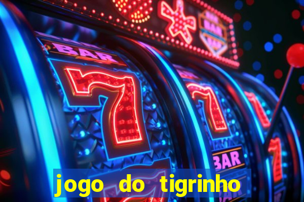 jogo do tigrinho bet vip