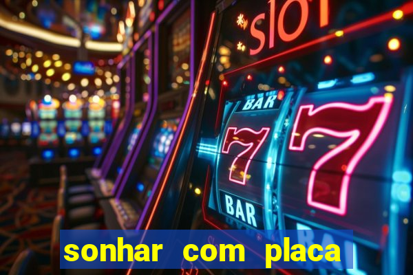 sonhar com placa de carro