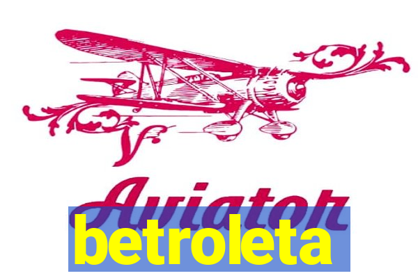 betroleta