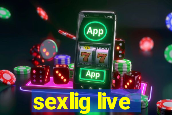 sexlig live