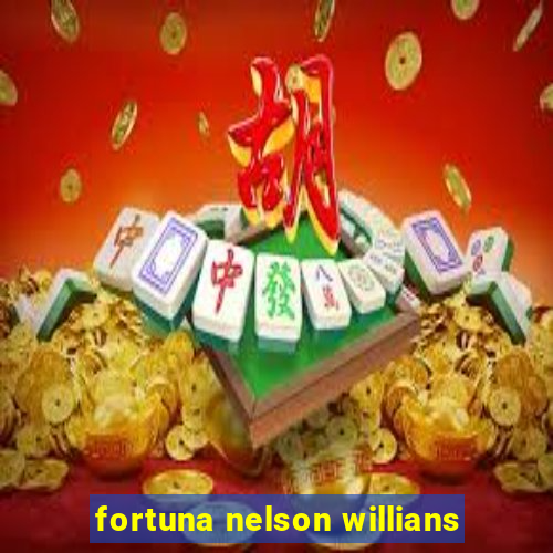 fortuna nelson willians