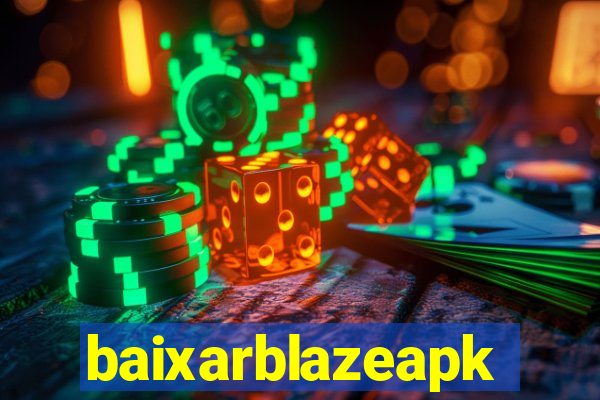 baixarblazeapk