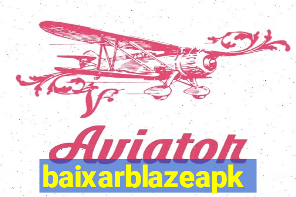 baixarblazeapk