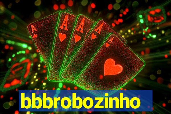 bbbrobozinho