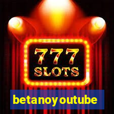 betanoyoutube