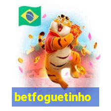 betfoguetinho