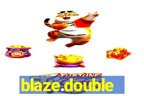 blaze.double