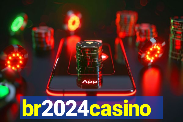 br2024casino