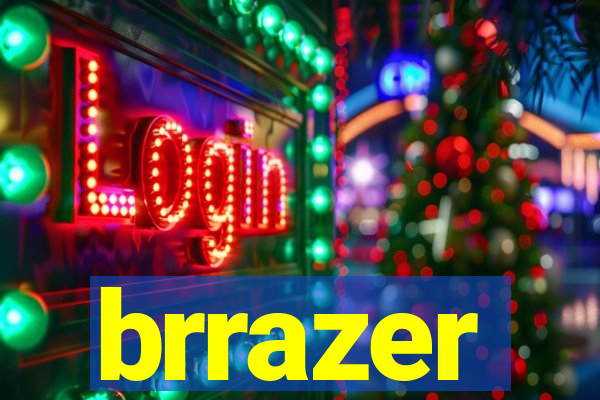 brrazer