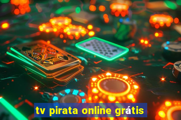 tv pirata online grátis