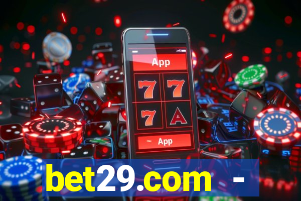 bet29.com - caça-níqueis online cassino